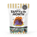 Taffy of the Month Club - Standard Monthly Subscription Taffy Shop